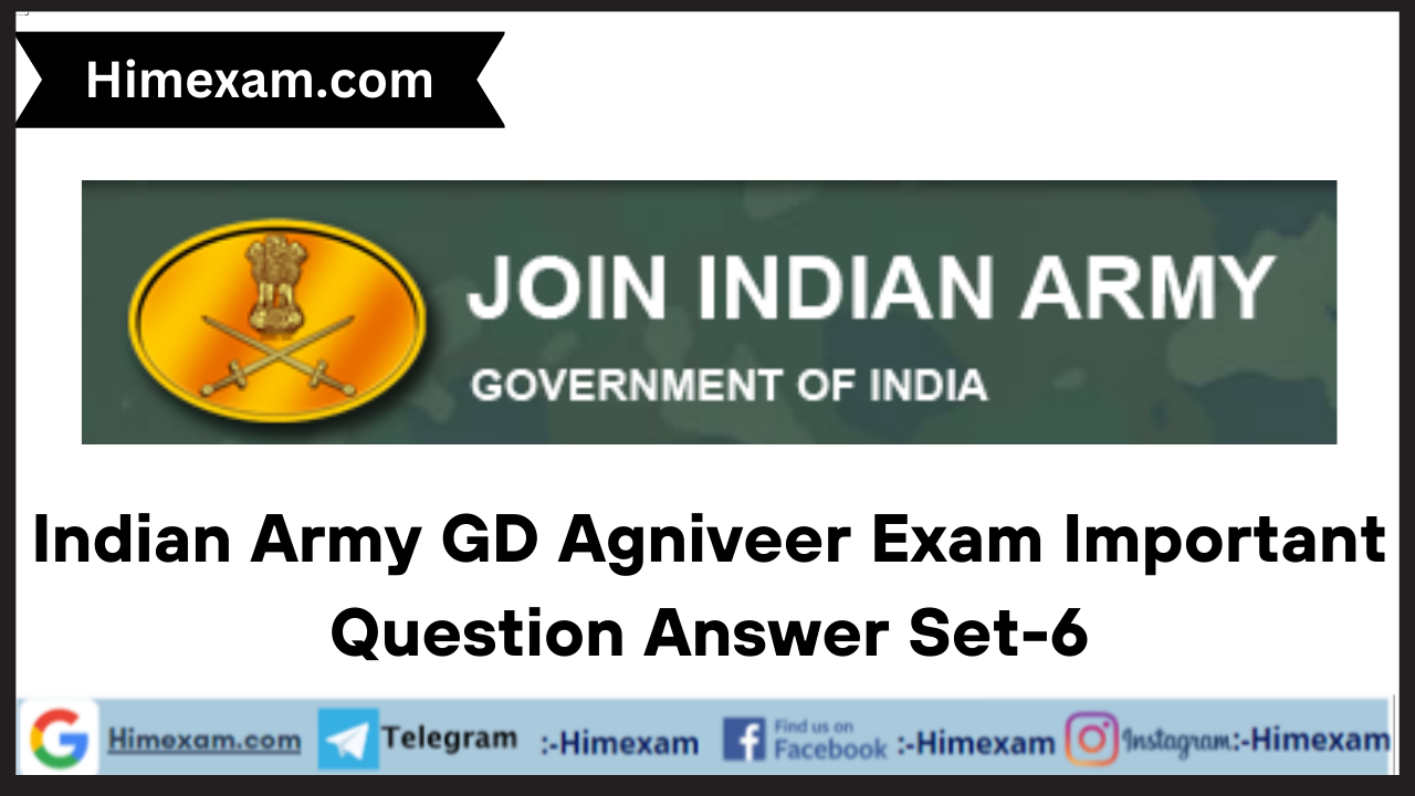 Indian Army GD Agniveer Exam Important Question Answer Set-6