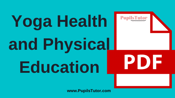 TNTEU (Tamil Nadu Teachers Education University) Yoga Health and Physical Education PDF Books, Notes and Study Material in English Medium Download Free for B.Ed 1st and 2nd Year | TNTEU Health Physical and Yoga Education PDF Book | Yoga Health and Physical Education TNTEU Notes | TNTEU (Tamil Nadu Teachers Education University) Yoga Health and Physical Education PDF Study Material for B.Ed First and Second Year in English Language