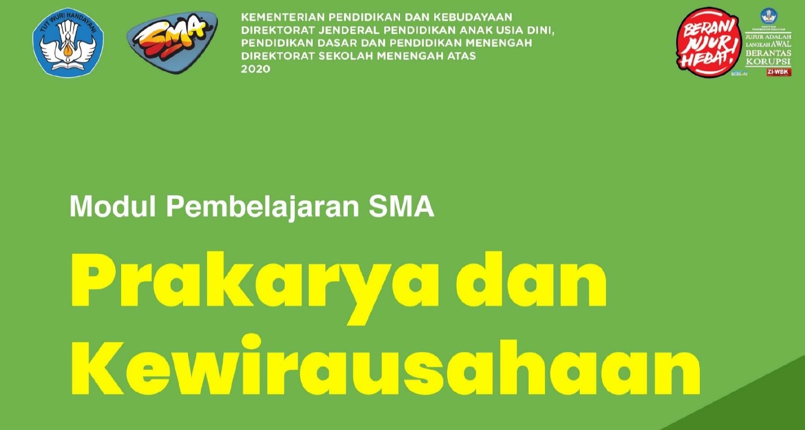 Modul Pembelajaran Prakarya dan Kewirausahaan  Modul Pembelajaran Prakarya dan Kewirausahaan (Pengolahan dan Kerajinan) SMA Kelas X, XI dan XII