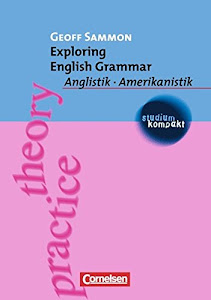 studium kompakt - Anglistik/Amerikanistik: Exploring English Grammar: Anglistik - Amerikanistik