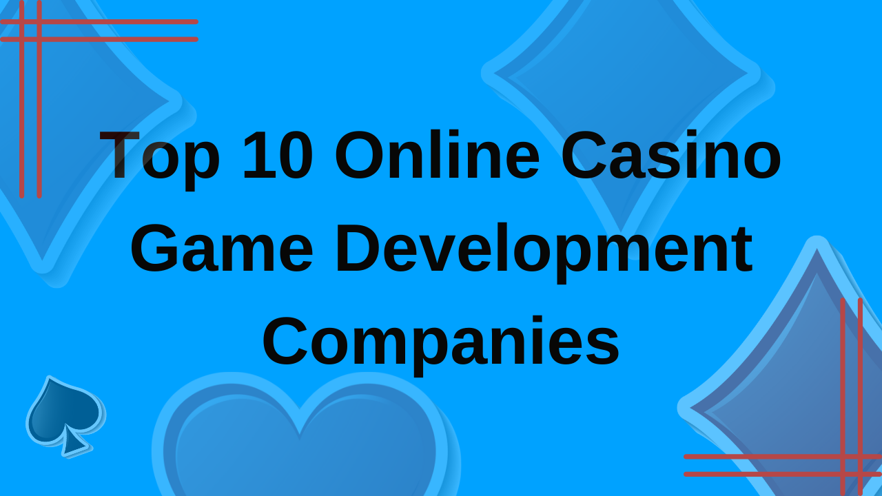 Top 10 Online Casino Game Development Companies