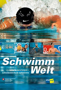 SchwimmWelt: Schwimmen lernen - Schwimmtechnik optimieren - Handbuch