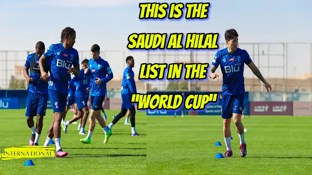 the Saudi Al Hilal list in the “World Cup”