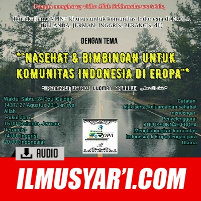 Nasehat dan Bimbingan untuk Komunitas Indonesia di Eropa - Ustadz Luqman Ba'abduh