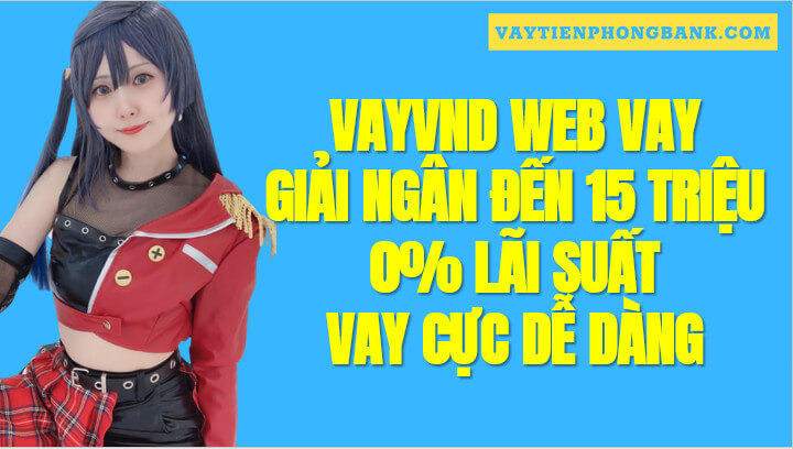 VayVND- Vay tiền Nhanh qua CMND nhận Đến 15 Triệu