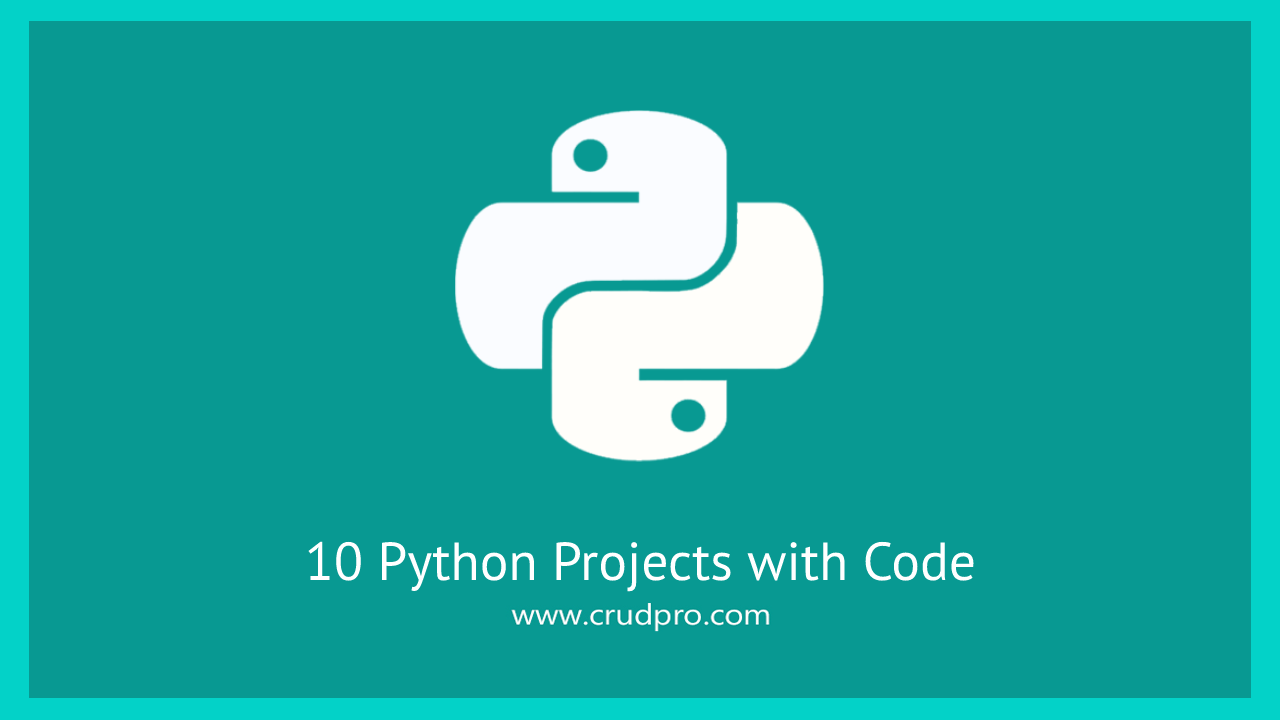 10 Python Projects with Code