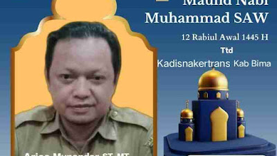 Kadis Nakertrans Kabupaten Bima Mengucapkan Selamat Memperingati Maulid Nabi Muhammad SAW 1445 Hijriah