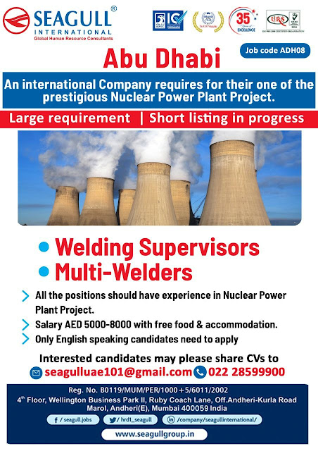 Welding Supervisor & Multi-Welders Job Vacancies for Nuclear Power Plant Project in Abu Dhabi - UAE - Seagull International Recruiting Agency Mumbai Kochi Delhi Kerala