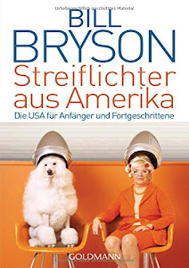 Streiflichter aus Amerika: Die USA für Anfänger und Fortgeschrittene