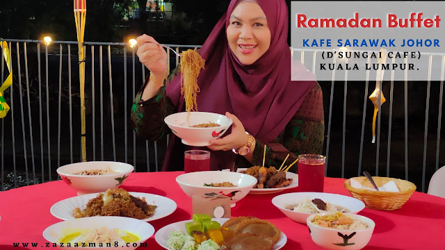 Ramadan Buffet 2022 Kafe Sarawak Johor Kuala Lumpur Review