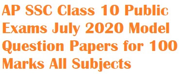AP SSC Class 10 Public Exams July 2020 Model Question Papers for 100 Marks All Subjects