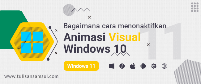 Bagaimana Menonaktifkan Animasi Visual dan Meningkatkan Kinerja Windows 10?