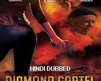 Diamond Cartel (2017) Hindi Dubbed Full Film Watch Online HD Free Download