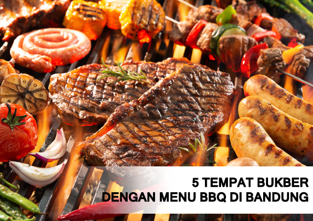  5 TEMPAT BUKBER DENGAN MENU BBQ DI BANDUNG