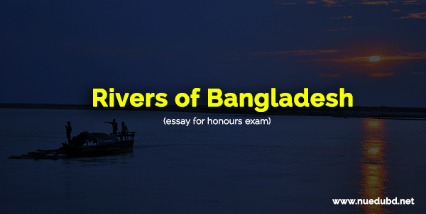 Rivers of Bangladesh - Essay