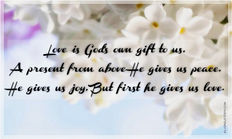 Love Is God's Own Gift To Us, Picture Quotes, Love Quotes, Sad Quotes, Sweet Quotes, Birthday Quotes, Friendship Quotes, Inspirational Quotes, Tagalog Quotes