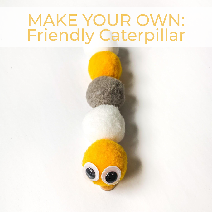 MAKE IT: Friendly Little Caterpillar