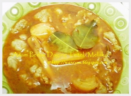 Diary Ummi Hafiey: Asam Pedas Daging Tetel - Melaka Mariiiii