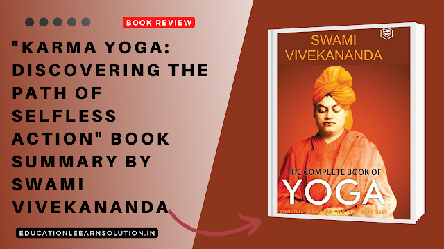 "Karma Yoga: Discovering the Path of Selfless Action" Book Summary by Swami Vivekananda