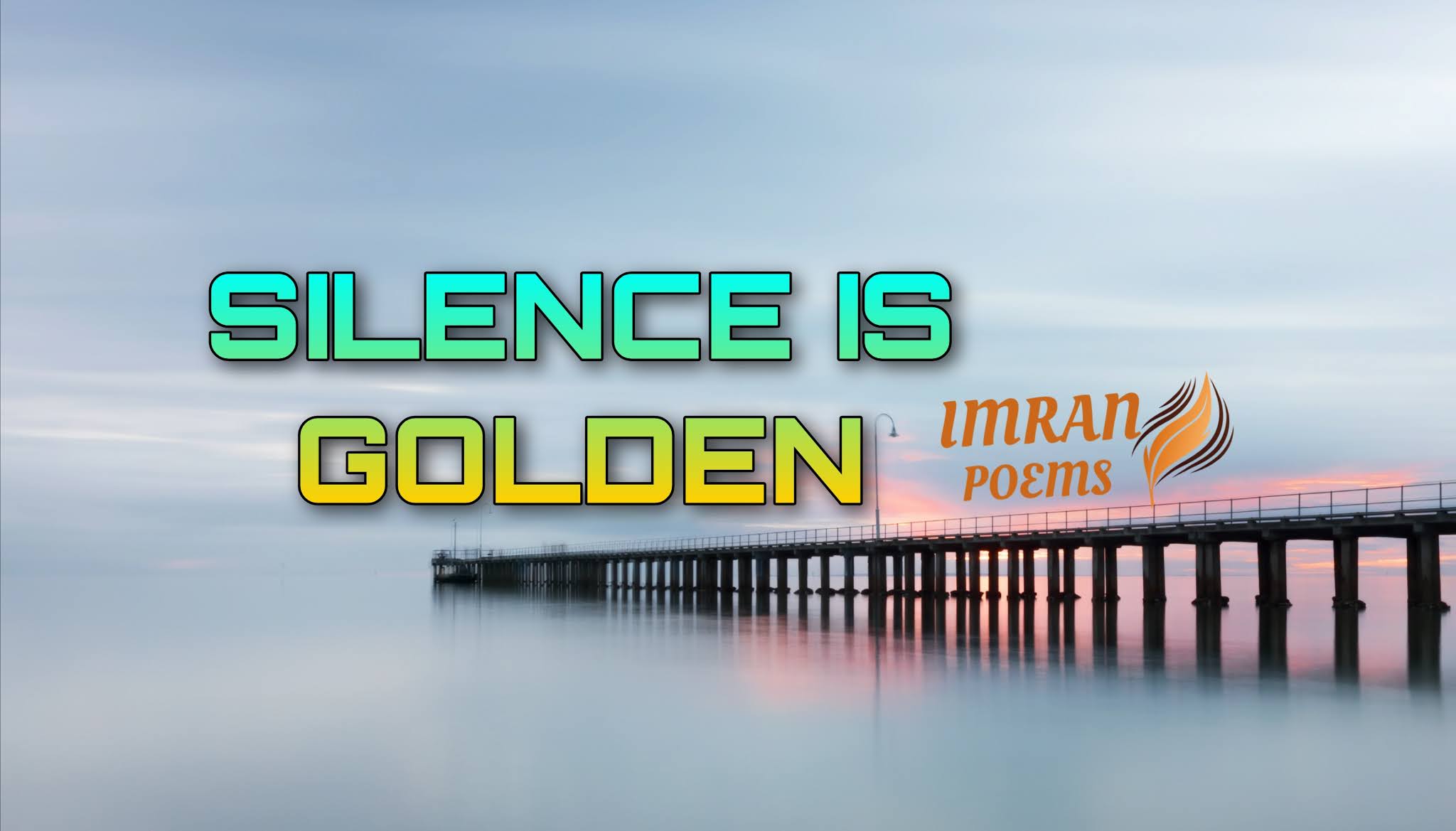 Silence is Golden