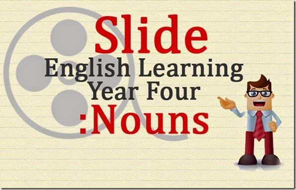 [Slide] English Learning Year Four : Nouns