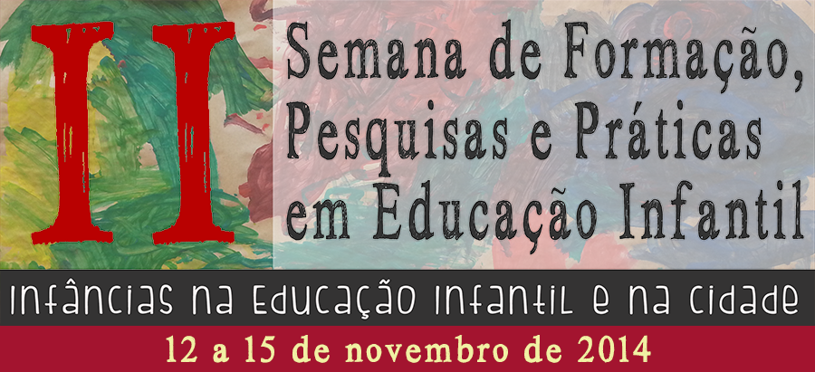 II Semana de Formação, Pesquisas e Práticas em Educação Infantil 