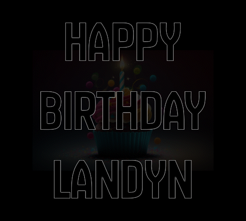 Happy Birthday Landyn (Animated GIF)