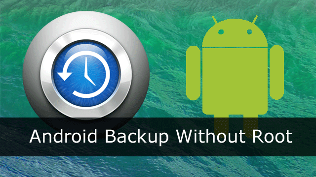 Android Backup Without Root