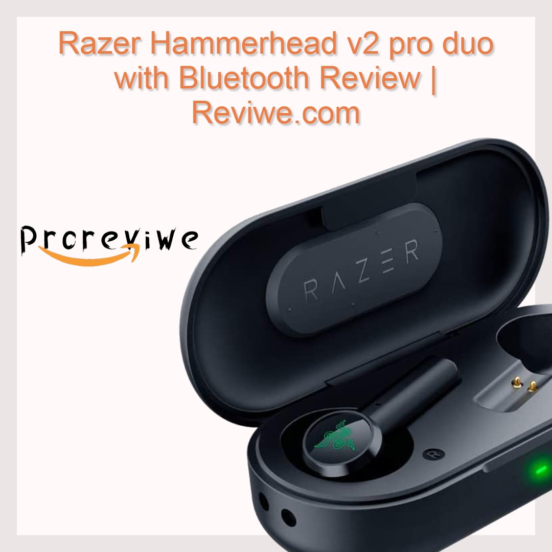 Razer Hammerhead V2 Pro Earphone Duo With Bluetooth Review Reviwe Com Best Selling Products Reviewing And Rating