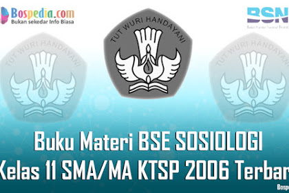 Kumpulan Soal Latihan | Materi BSE SOSIOLOGI Kelas 11 SMA/MA KTSP 2006 Terbaru