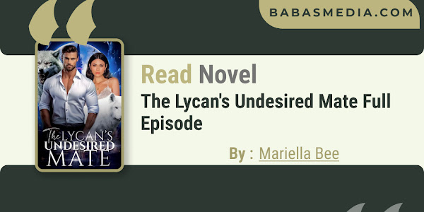 Read The Lycan's Undesired Mate Novel By Mariella Bee / Synopsis