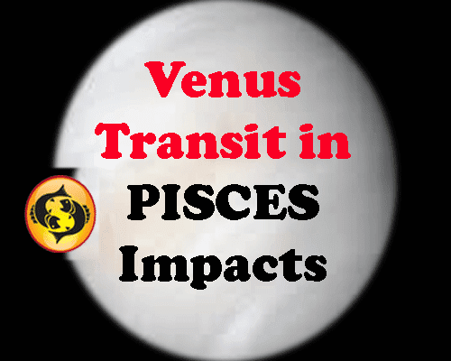 When will Venus transit in Pisces in 2023, what will be the effect on 12 zodiac signs when Venus enters Pisces?,  predictions by astrologer