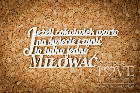 http://scrapkowo.pl/shop,cytat-jezeli-cokolwiek-warto-na-swiecie-wedding,7209.html