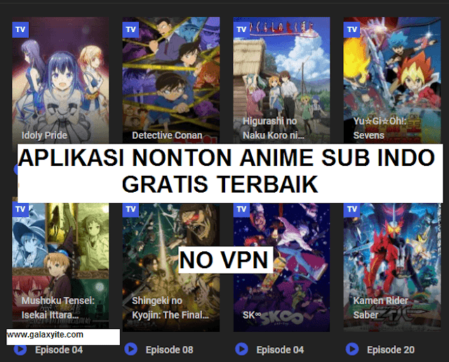 9 Rekomendasi Aplikasi Nonton Anime Sub Indo Terbaik 2021 Galaxyite Media