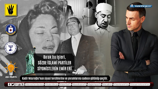 ak parti, akademi dergisi, cia, demokrat parti, gercek yüzü, ihvan-ı müslimin, islamcılık, kadir mısıroğlu, mehmet fahri sertkaya, müslüman genç, seyyid kutup, siyonizm, yeşil kuşak projeleri, 