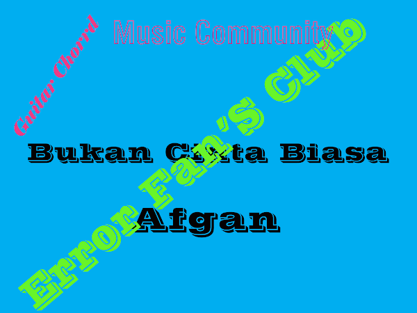 Bukan Cinta Biasa | Afgan