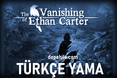 The Vanishing of Ethan Carter Redux Türkçe Yama İndir