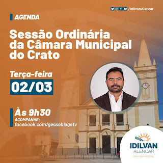 Deputado Idilvan Alencar participa da Sessão Ordinária da Câmara Municipal do Crato