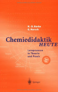 Chemiedidaktik Heute: Lernprozesse in Theorie und Praxis