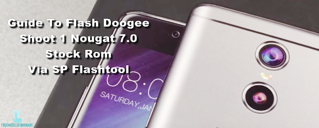 Guide To Flash Doogee Shoot 1 Nougat 7.0 Stock Rom Via SP Flashtool