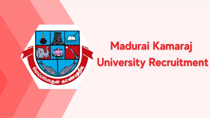 மதுரை காமராஜர் பல்கலைக்கழகத்தில் வேலைவாய்ப்பு / MADURAI KAMARAJ UNIVERSITY RECRUITMENT 2024