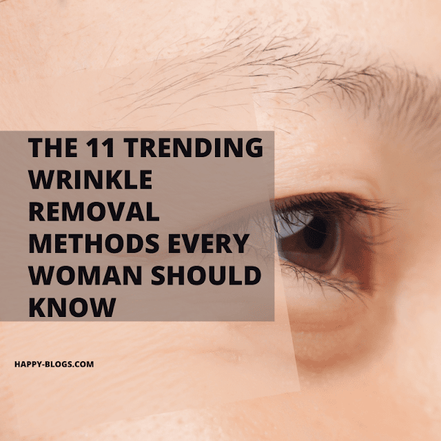 The 11 Trending Wrinkle Removal Methods Every Woman Should Know