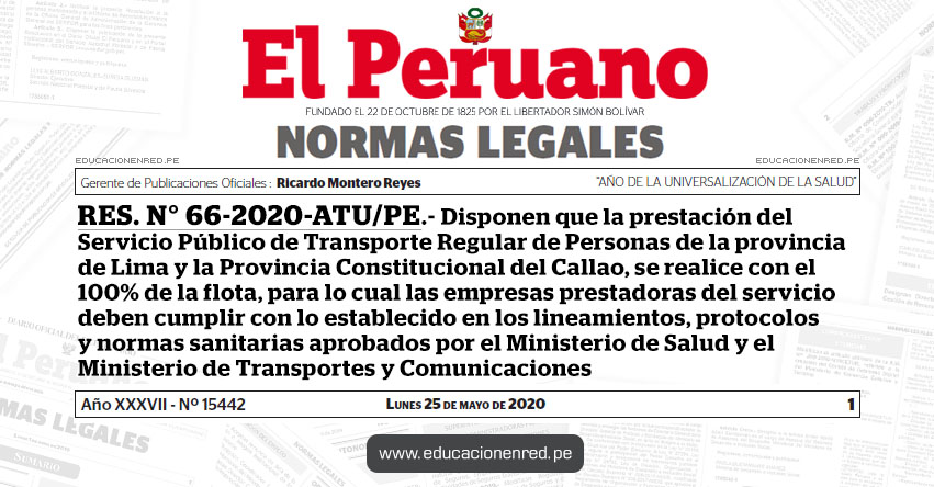 RES. N° 66-2020-ATU/PE.- Disponen que la prestación del Servicio Público de Transporte Regular de Personas de la provincia de Lima y la Provincia Constitucional del Callao, se realice con el 100% de la flota, para lo cual las empresas prestadoras del servicio deben cumplir con lo establecido en los lineamientos, protocolos y normas sanitarias aprobados por el Ministerio de Salud y el Ministerio de Transportes y Comunicaciones