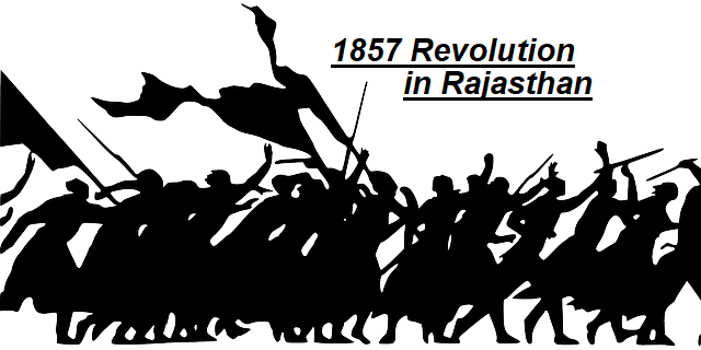 Revolution in Rajasthan राजस्थान में 1857 की क्रांति