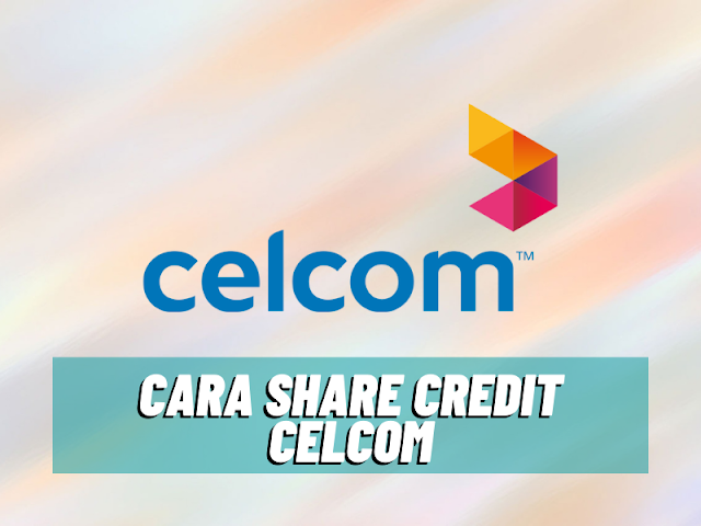 cara share credit celcom