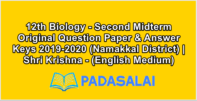 12th Biology - Second Midterm Original Question Paper & Answer Keys 2019-2020 (Namakkal District) | Shri Krishna - (English Medium)