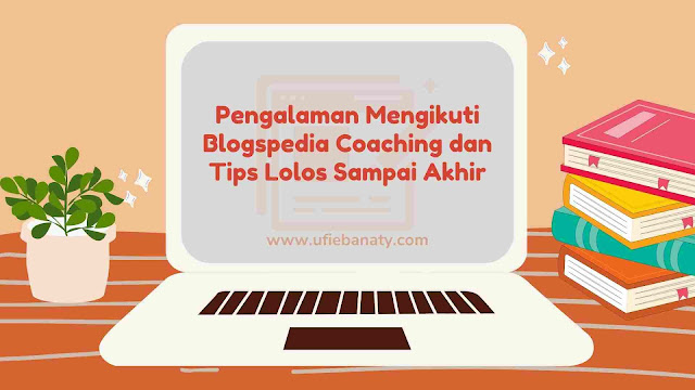 pengalaman dan tips mengikuti Blogspedia Coaching