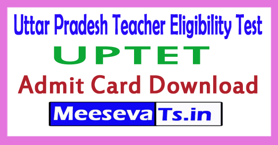 Uttar Pradesh Teacher Eligibility Test Admit Card 2018 Download Uttar Pradesh TET Hall Ticket