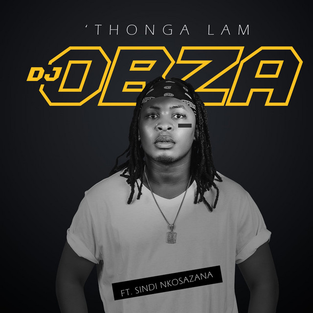 Dj Obza feat. Sindi Nkosazana - Thonga Lam amapiano mp3 download