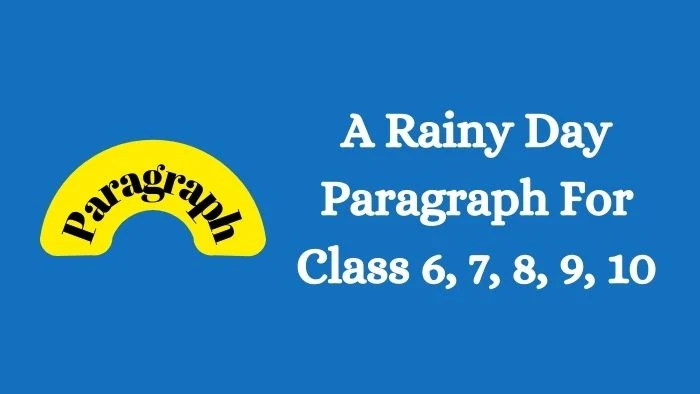 A Rainy Day Paragraph For Class 6, 7, 8, 9, 10